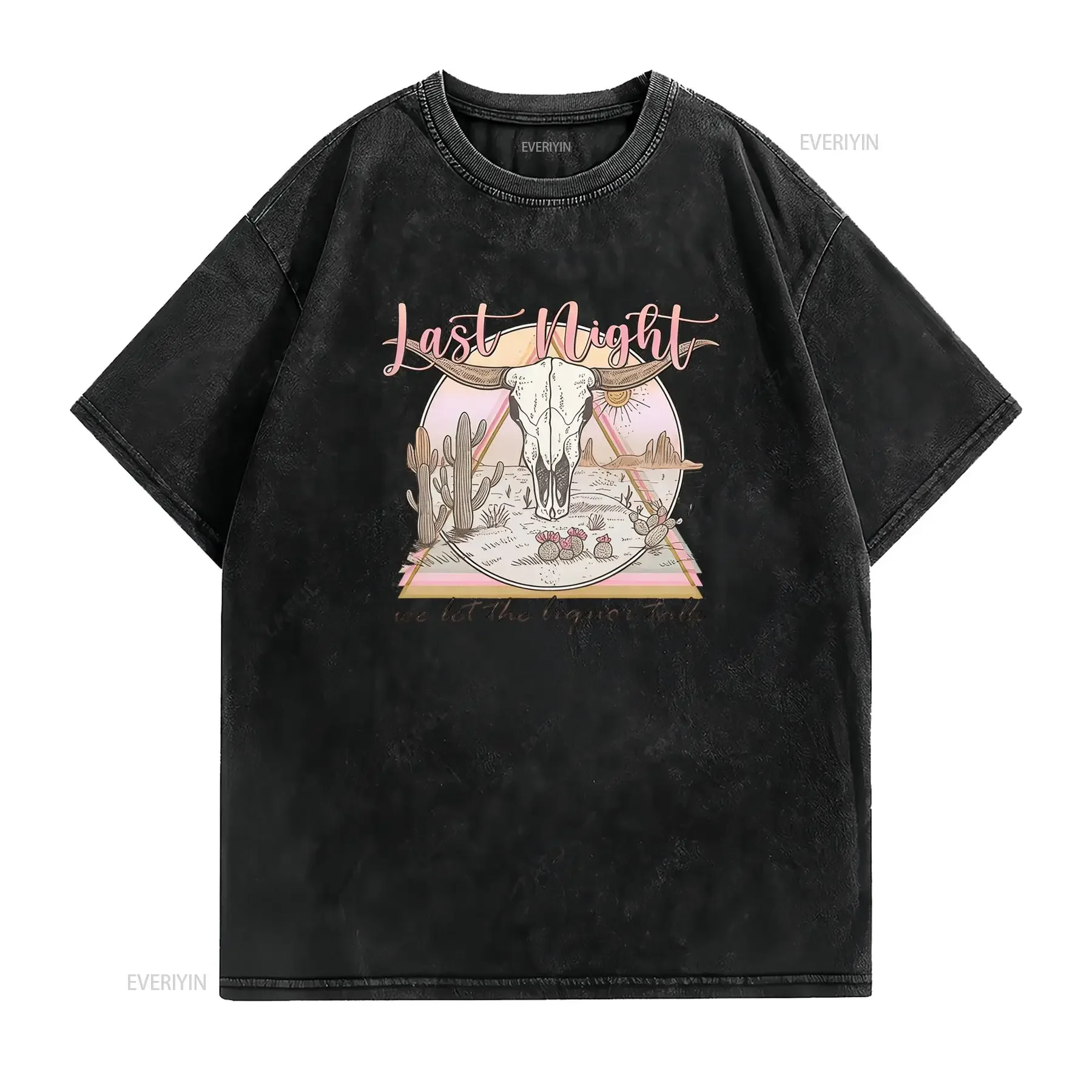 Vintage Western Last Night We Let The Liquor Talk Cow Skull Desert Cactus Print Casual T Shirt vintage Washed streetwear