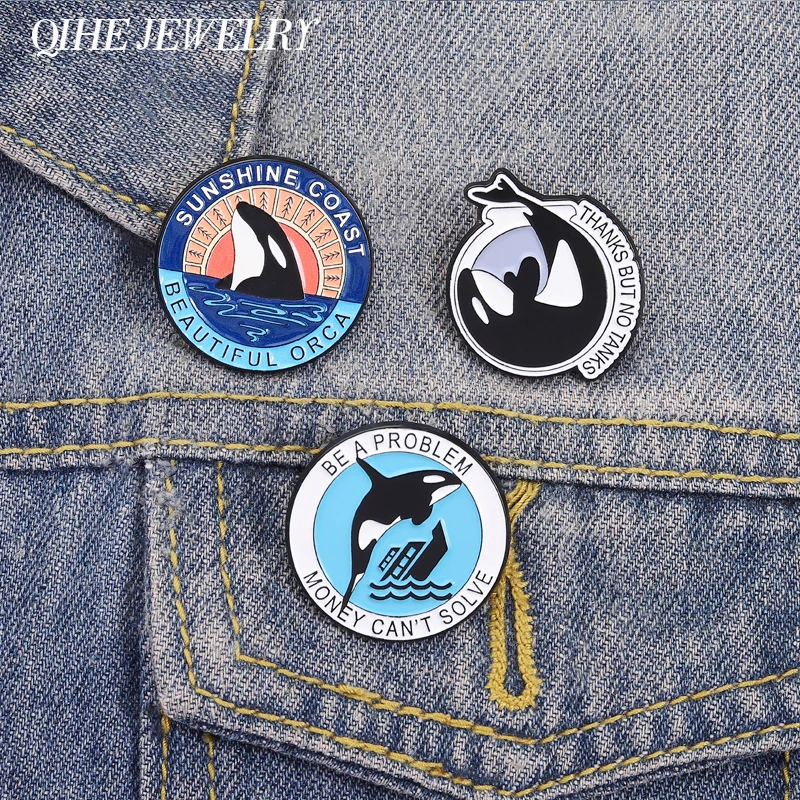 Cartoon Orca Killer Whale Enamel Pins Sunshine Coast Beautiful Orca Be A Problem Money Can't Solve Brooch Lapel Badge Accessory