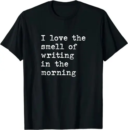 Morning Writing Author Book Journalist Novelist Funny T-Shirt