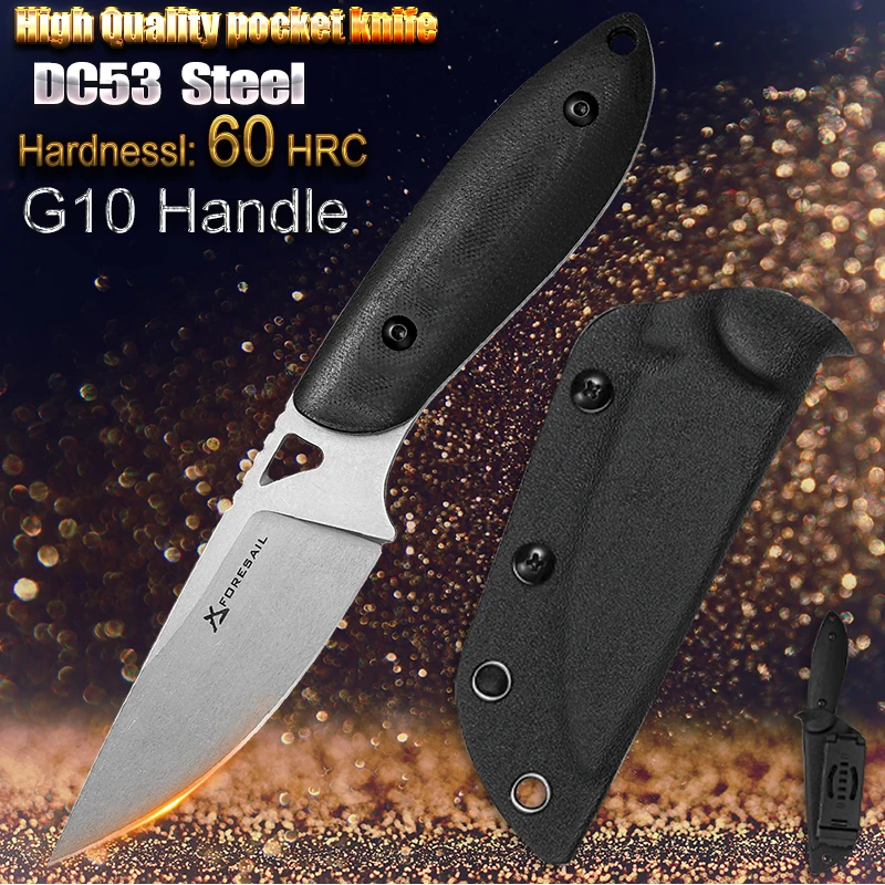 سكين ثابت G10 مقبض حاد DC53 الصلب التكتيكية البقاء على قيد الحياة الصيد في الهواء الطلق الصيد المطبخ التخييم التنزه EDC أداة السكاكين المحمولة