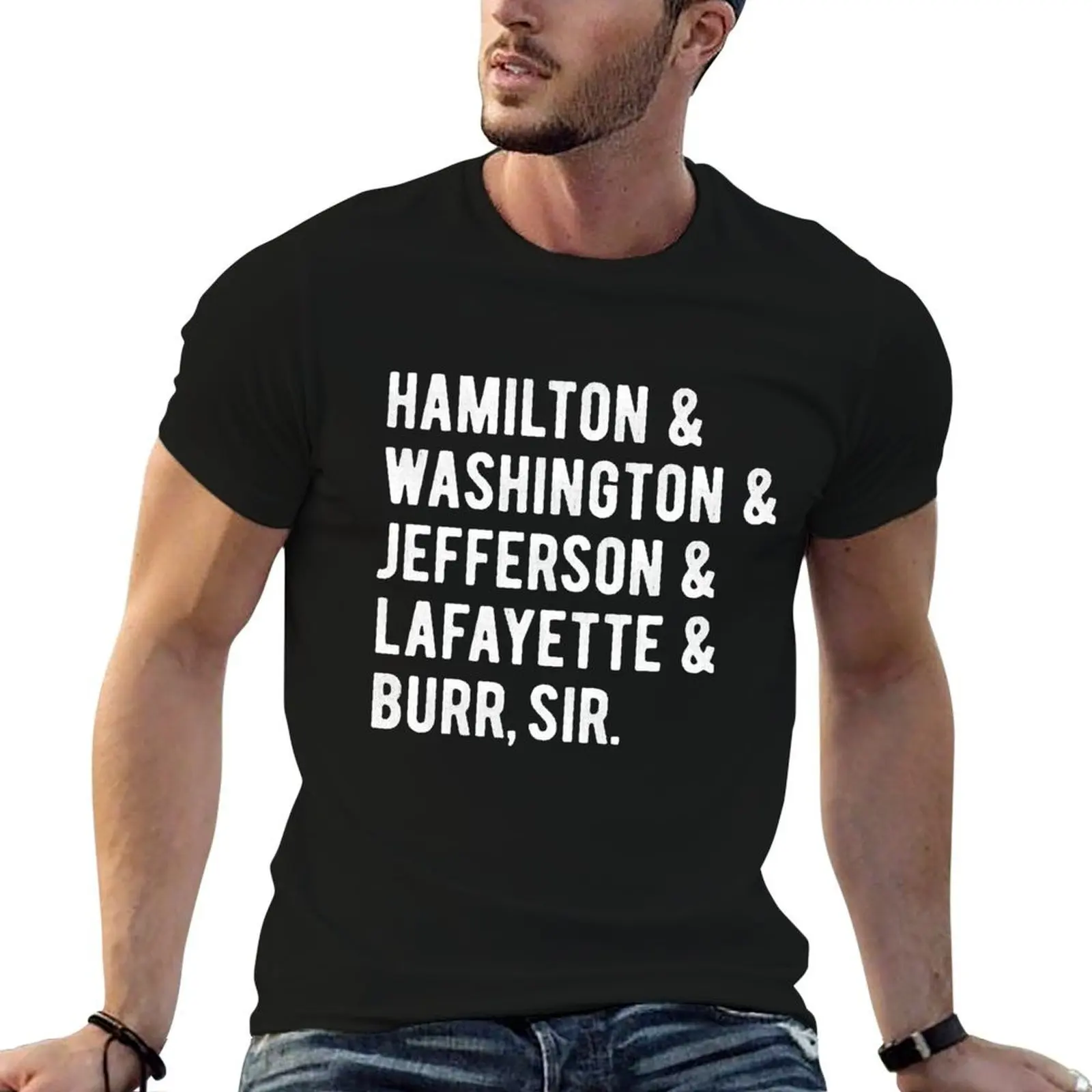 

sir g Lafayette men t _amp_ for _amp_ Jefferson Hamilton Burr, _amp_ shirts Washington squad T-Shirt man