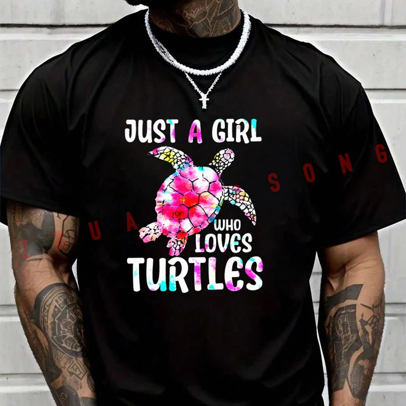 

Just A Girl Who Loves Turtles T-Shirt Men Hip Hop Streetwear Unisex Casual Fashionable Short Sleeve Tops