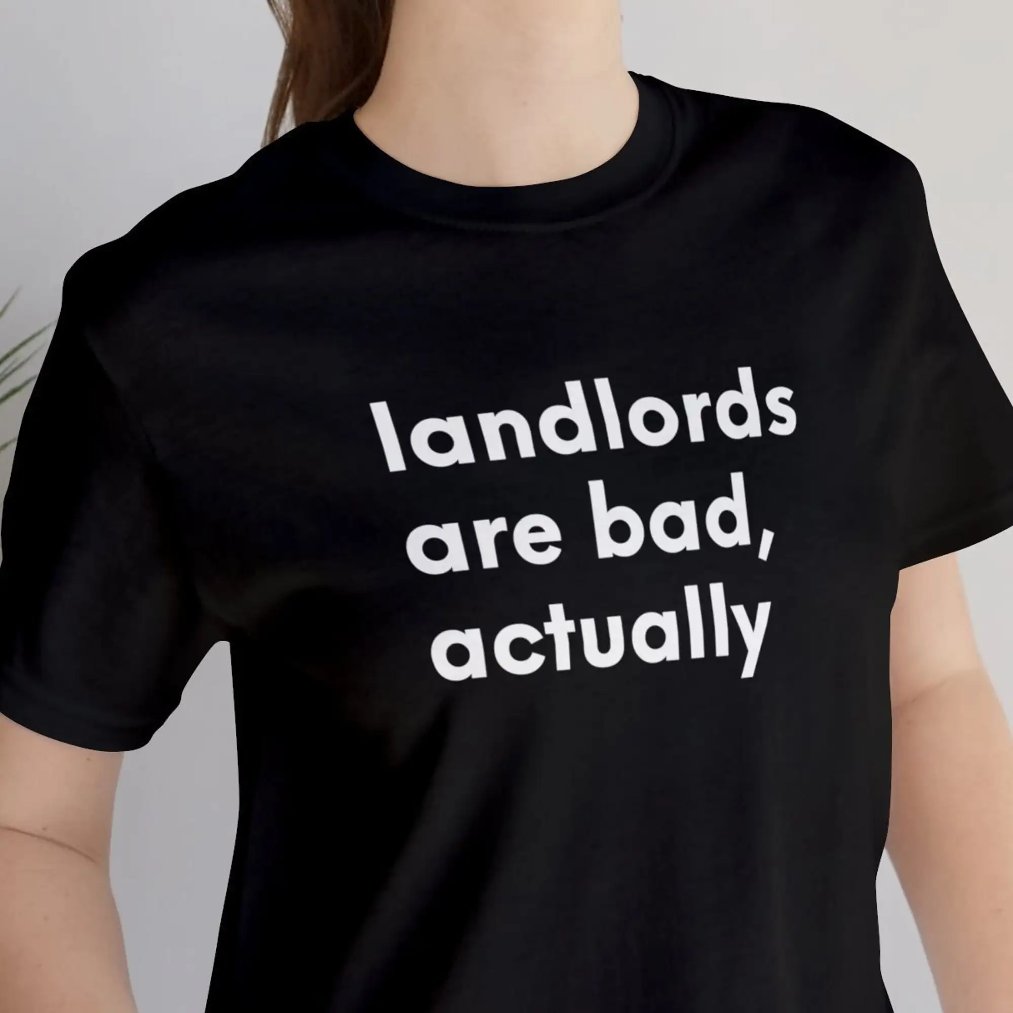 Landlords Are Bad Actually Housing Justice Tenant Rights Anticapitalist Leftist Socialist Policy T Shirt