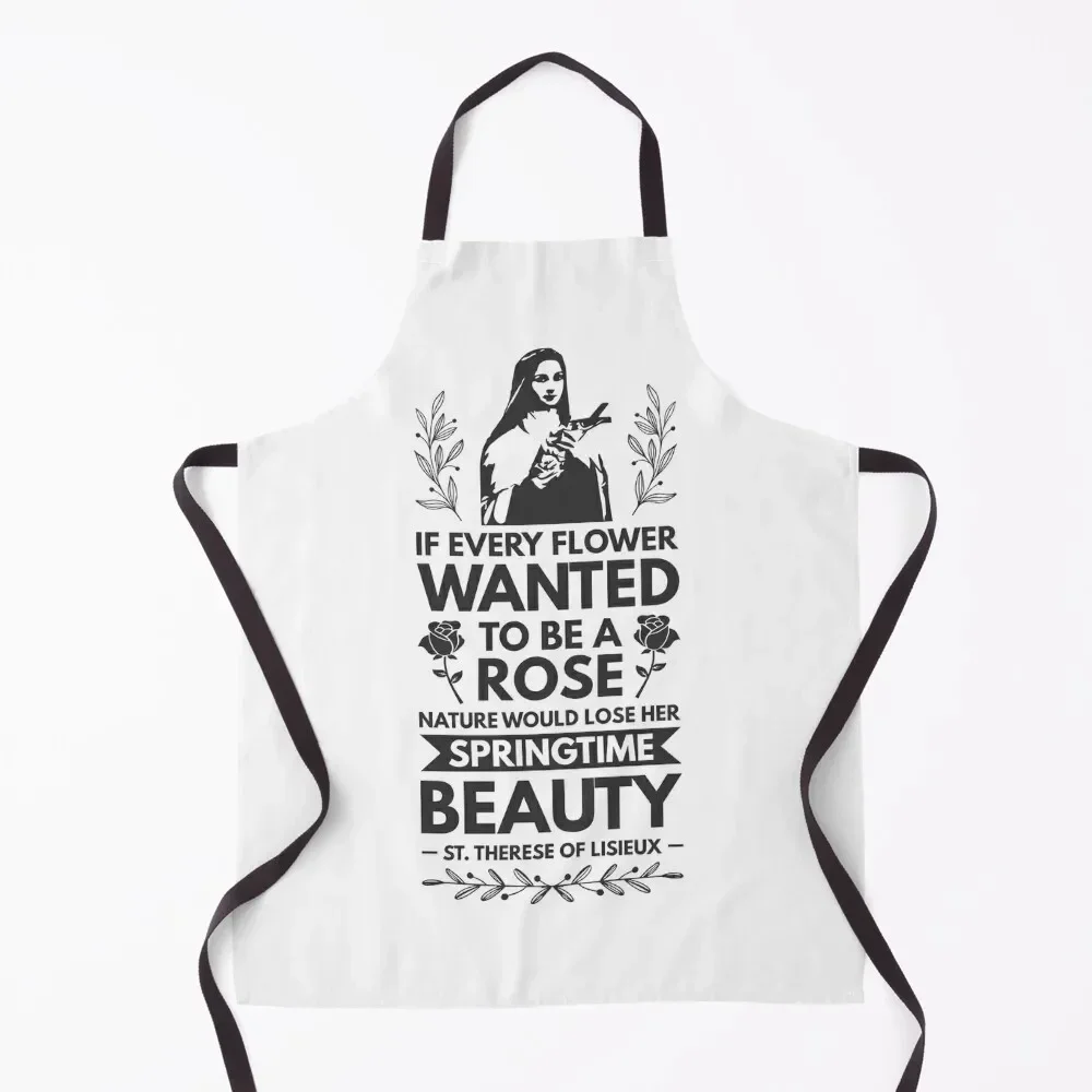 If every flower wanted to be a rose, nature would lose her springtime beauty - Catholic Inspirational Quotes Apron Cooking Apron