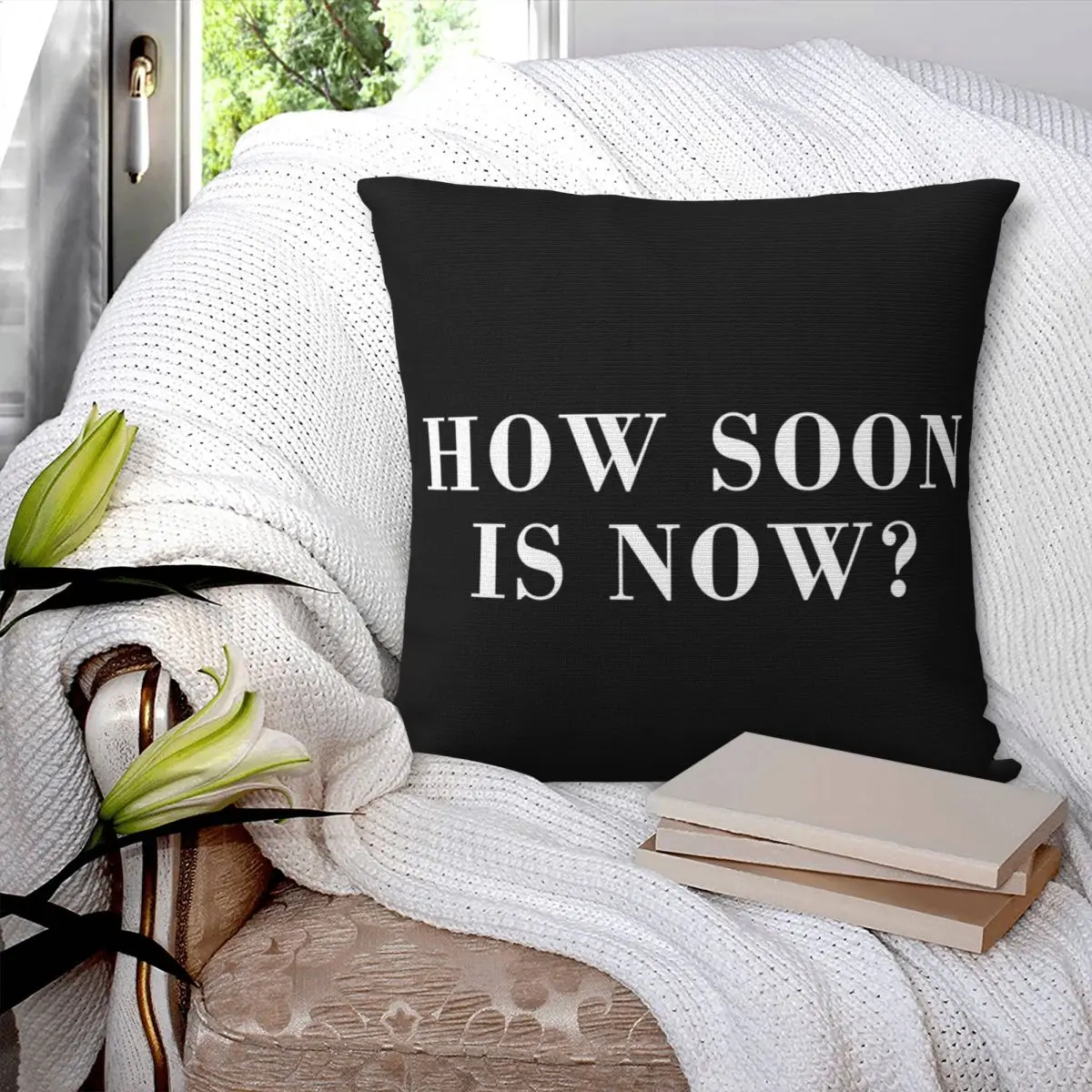 How Soon Is Now Square Pillowcase Pillow Cover Polyester Cushion Zip Decorative Comfort Throw Pillow for Home Living Room