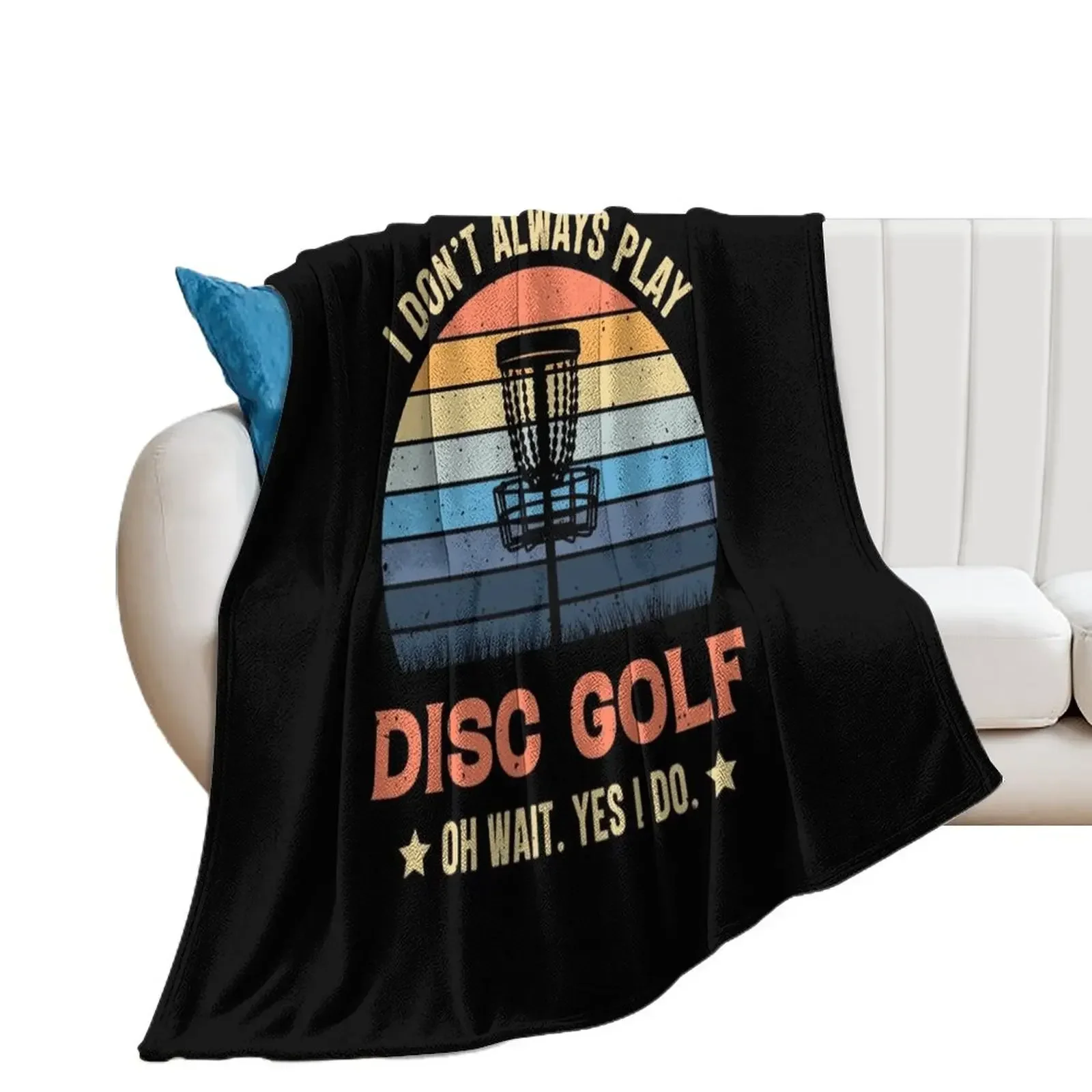 I Don't Always Play Disc Golf Oh Wait Yes I Do Retro Vintage Throw Blanket Cute Tourist for babies Winter beds Blankets