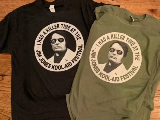 Jim Jones T Shirt I had a killer time at the Kool Aid Festival