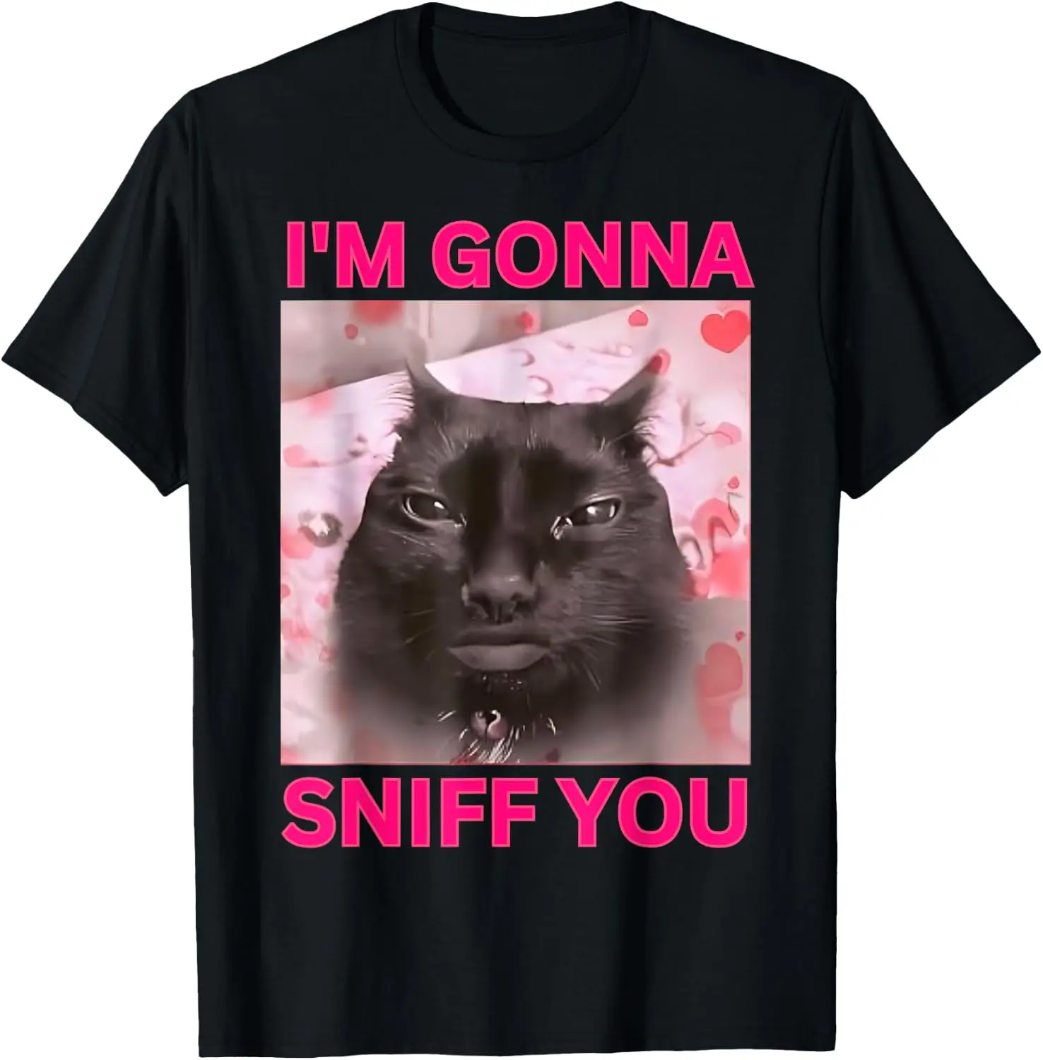 I'm Gonna Sniff You Cat Meme Brainrot Internet Memes Men Women Kids T-Shirt