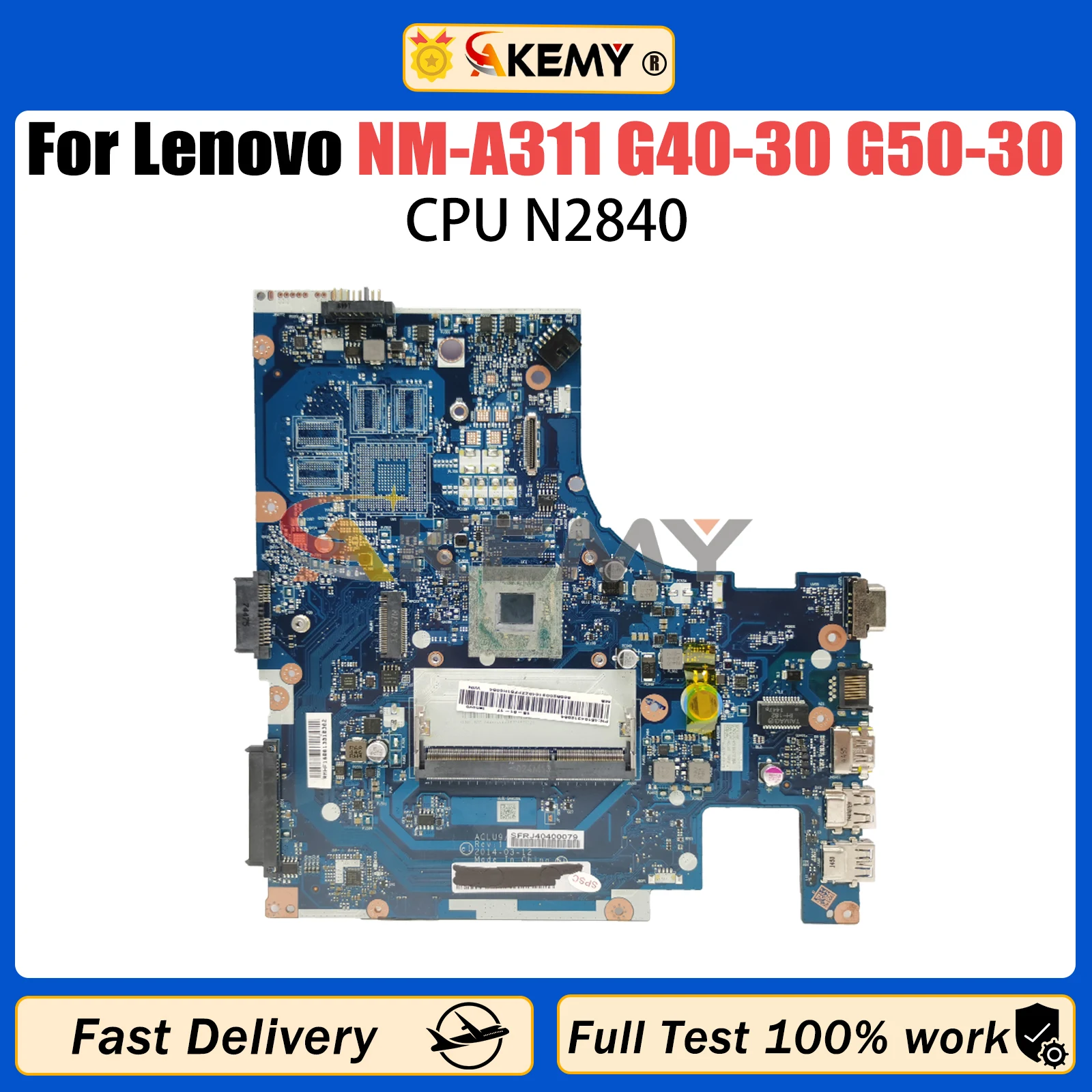 

AKEMY For Lenovo NM-A311 Notebook Mainboard Ideapad G40-30 G50-30 Laptop Motherboard N2840 SR1YJ DDR3 100% test work