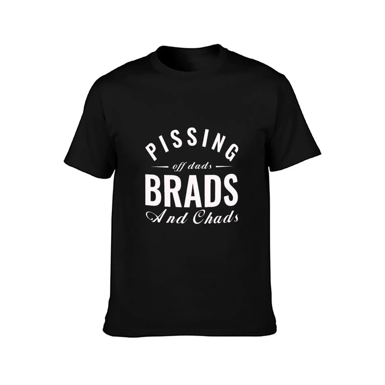 Pissing Off a few Dads Brads And Chads T-Shirt Cool Dry Performance T-Shirt