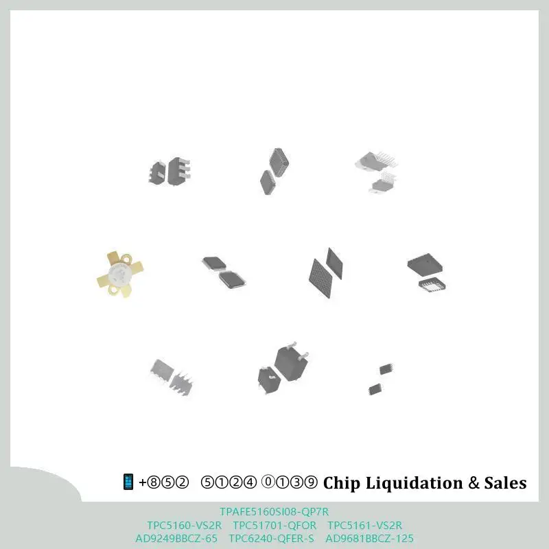 chip-integrated-circuit-chip-mcu-chip-tpafe5160si08-qp7r-tpc5160-vs2r-tpc51701-qfor-tpc5161-vs2r-ad9249bbcz-65-tpc6240-qfer-s