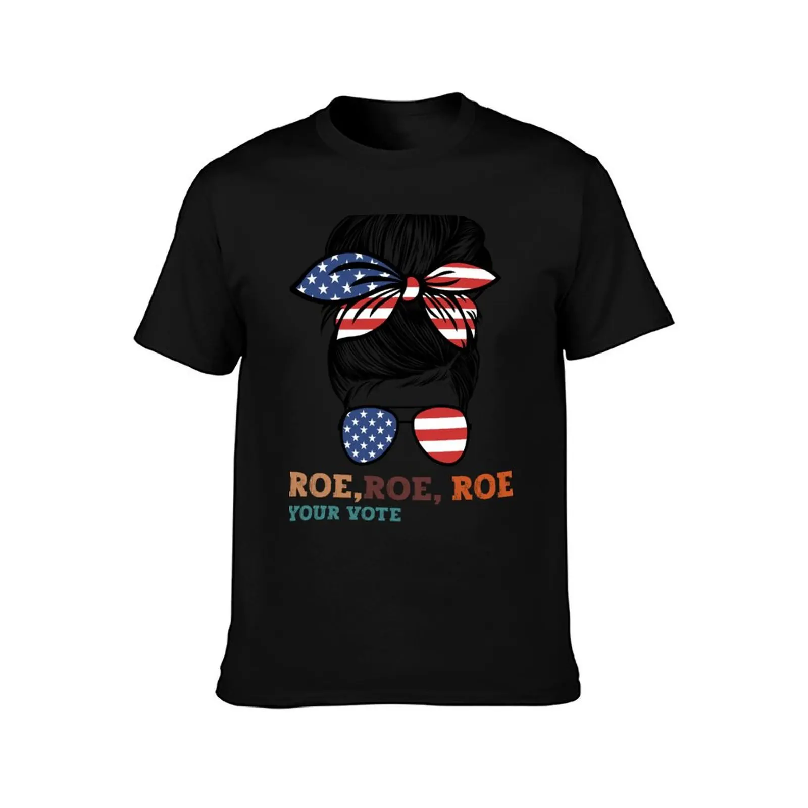 Roe Roe Roe Your Vote American Nana sunglasses Messy Bun Flag USA T-Shirt Modern Print Casual T-Shirt