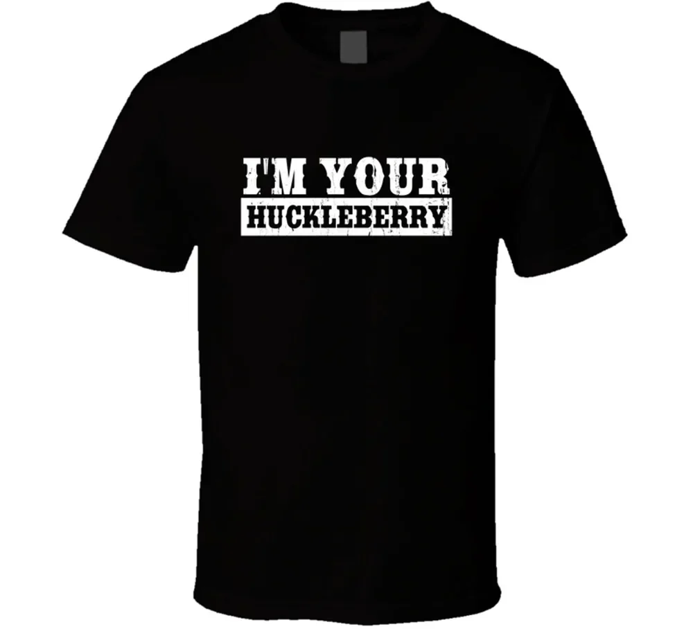 I'm Your Huckleberry, Vintage Cowboy Movie Retro Holliday T Shirt Tee Gift New