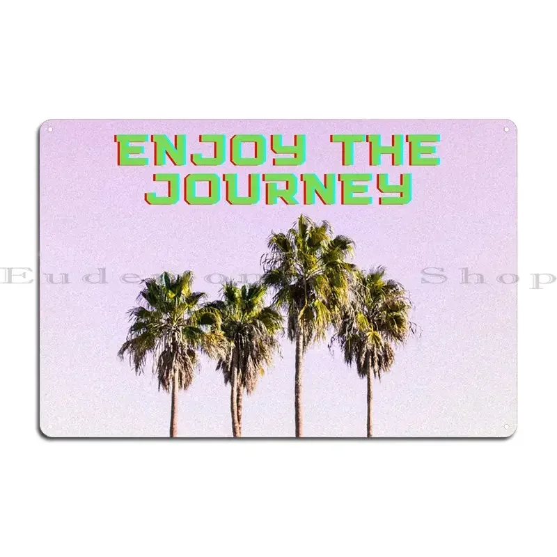 Enjoy The Journey Metal Sign Wall Decor Garage Plaques Create Poster Bar Cave Tin Sign Poster