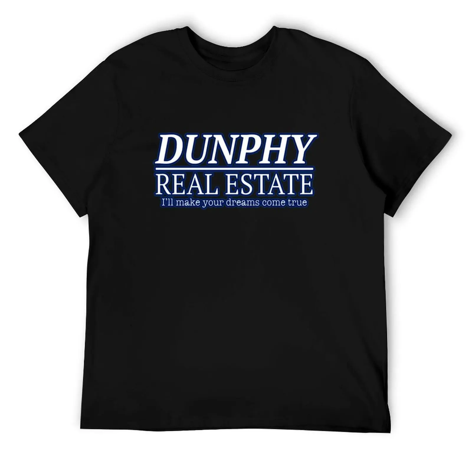 

DUNPHY REAL ESTATE FUNNY T-Shirt funny t shirts man t shirts for man cotton T-Shirt