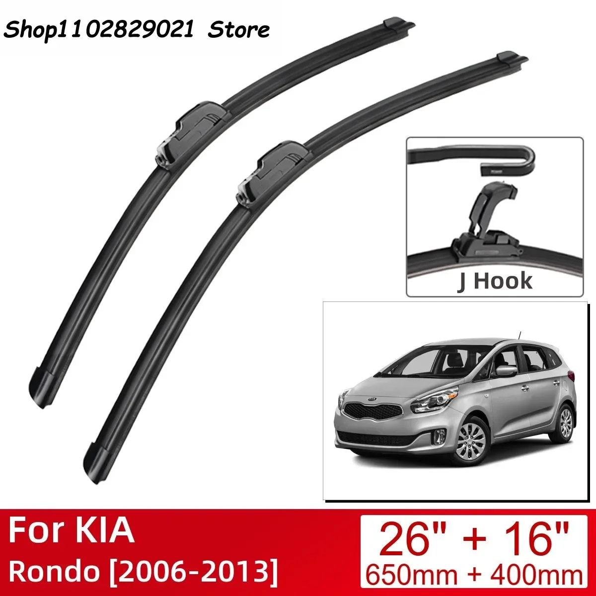 

For KIA Rondo 2006-2013 26"+16" Car Accessories Front Windscreen Wiper Blade Brushes Wipers U Type J Hooks 2013 2012 2011 2010