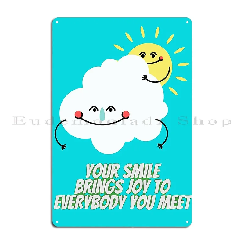 Your Smile Brings Joy To Everybody You Meet Metal Plaque Poster Home Create Mural Funny Custom Tin Sign Poster