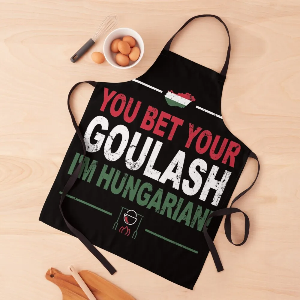 You Bet Your Goulash I'm Hungarian - Funny Hungarian Gift Apron kitchen things for home sexy apron aprons kitchen