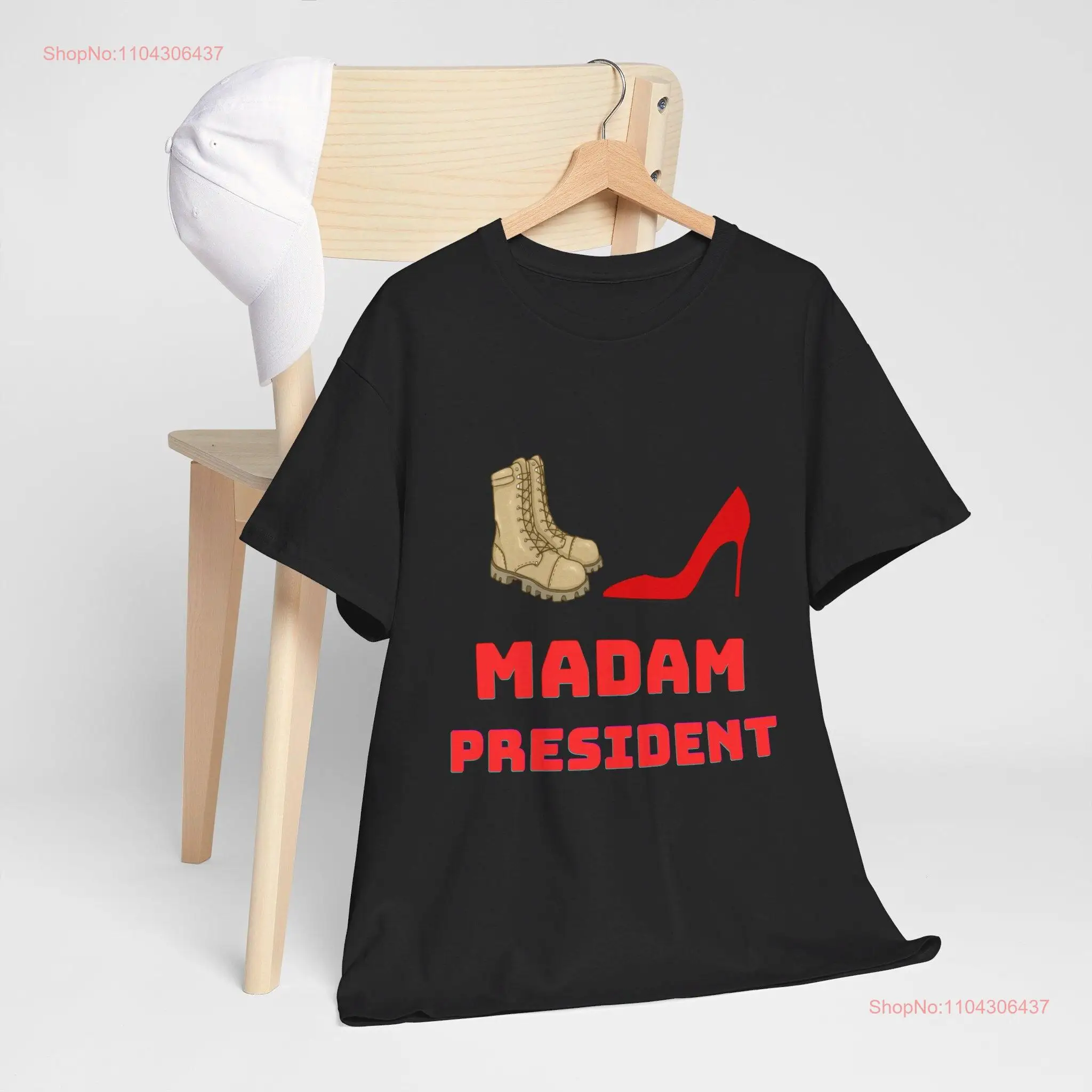 MADAM PRESIDENT T shirt with Combat Boots Stiletto Heels EmpowermenT for Strong Women Kamala Men her voters