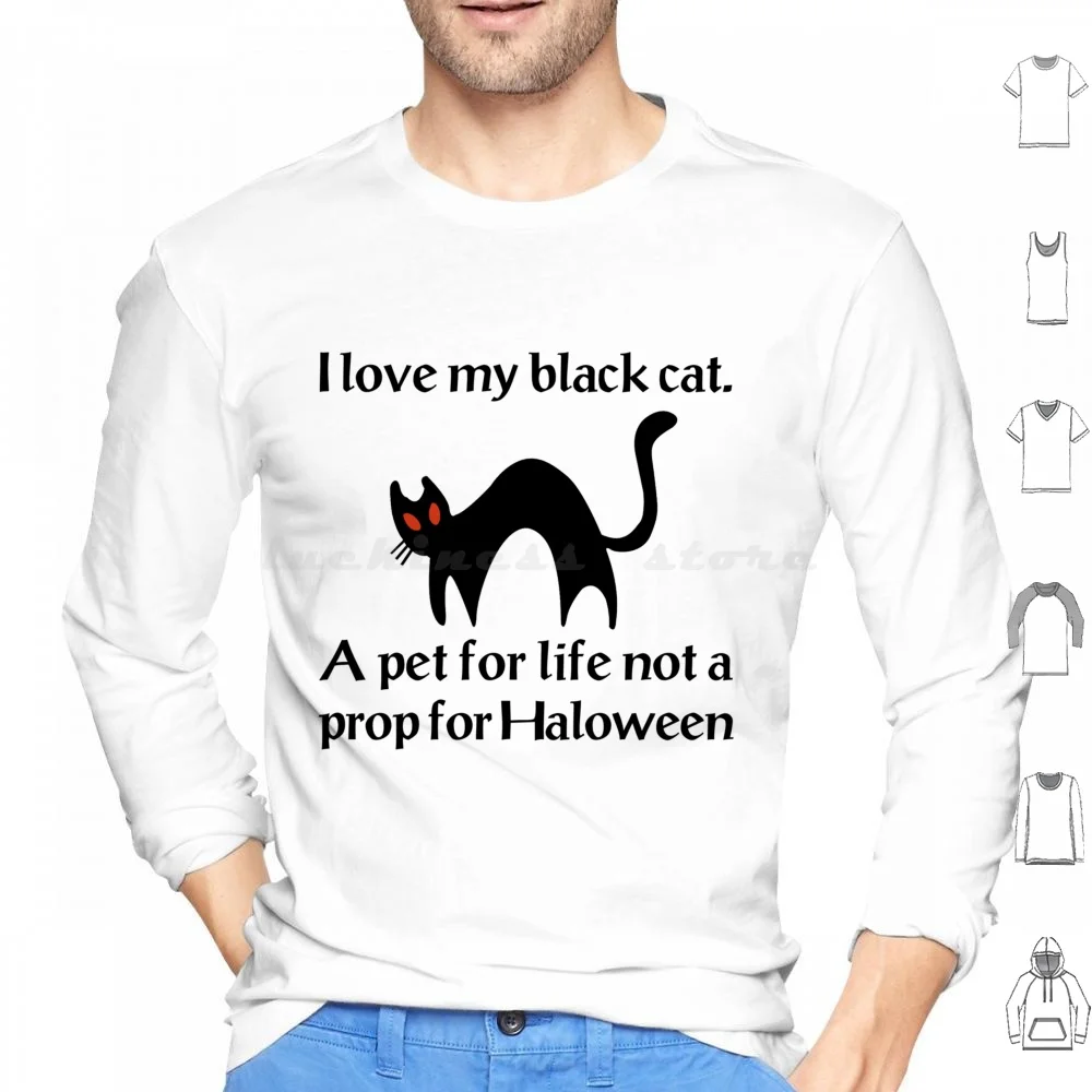 

Я люблю своего черного кота Pet For Life Not A Prop For Hoodie Cotton Long Sleeve I Love My Black Cat A Pet For Life Not A Prop For