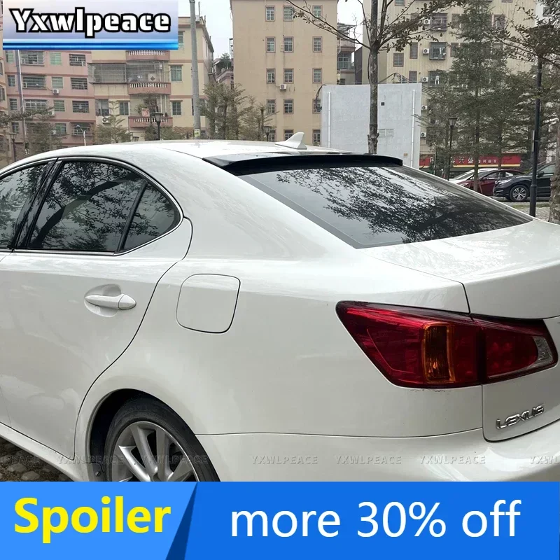 

For Lexus IS 2006 - 2011 Spoiler IS250 IS300 IS350 ABS Plastic Primer Color Rear Window Roof Spoiler Body Kit Accessories