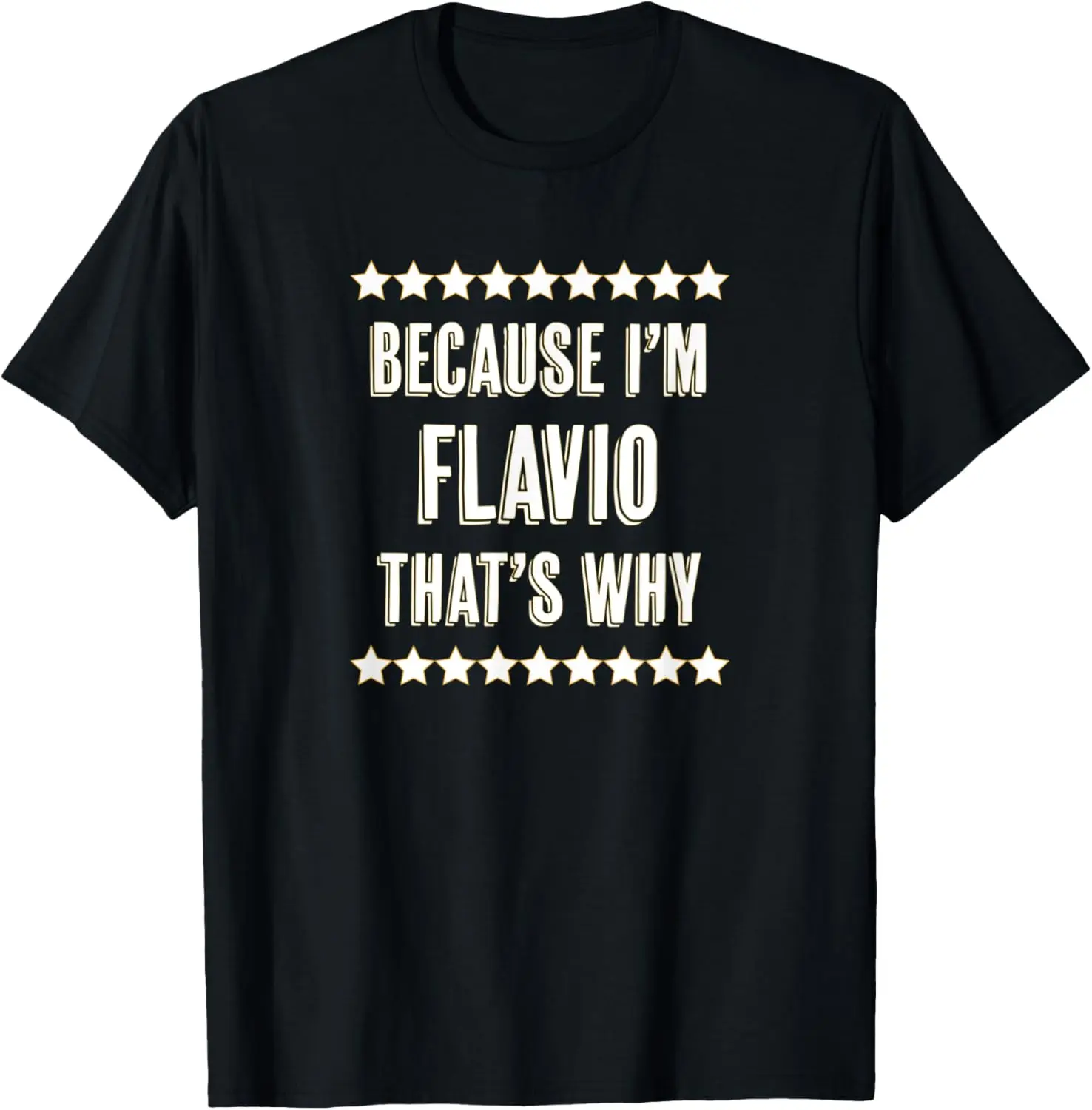 Because I'm - FLAVIO - That's Why | Funny Name Gift - T-Shirt