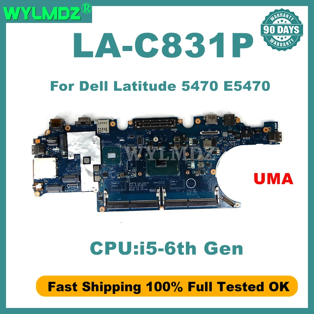 

LA-C831P Mainboard For Dell Latitude 5470 E5470 Laptop Motherboard i5 -6th Gen CPU 100% Tested OK with 90 Days Warranty