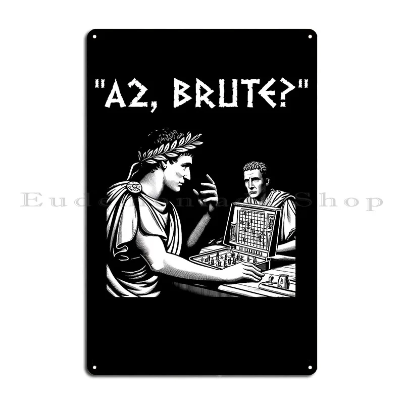 Julius Caesar And Brutus Board Game Memes Funny History Warlordapparel Metal Plaque Poster Customize Wall Mural Tin Sign Poster