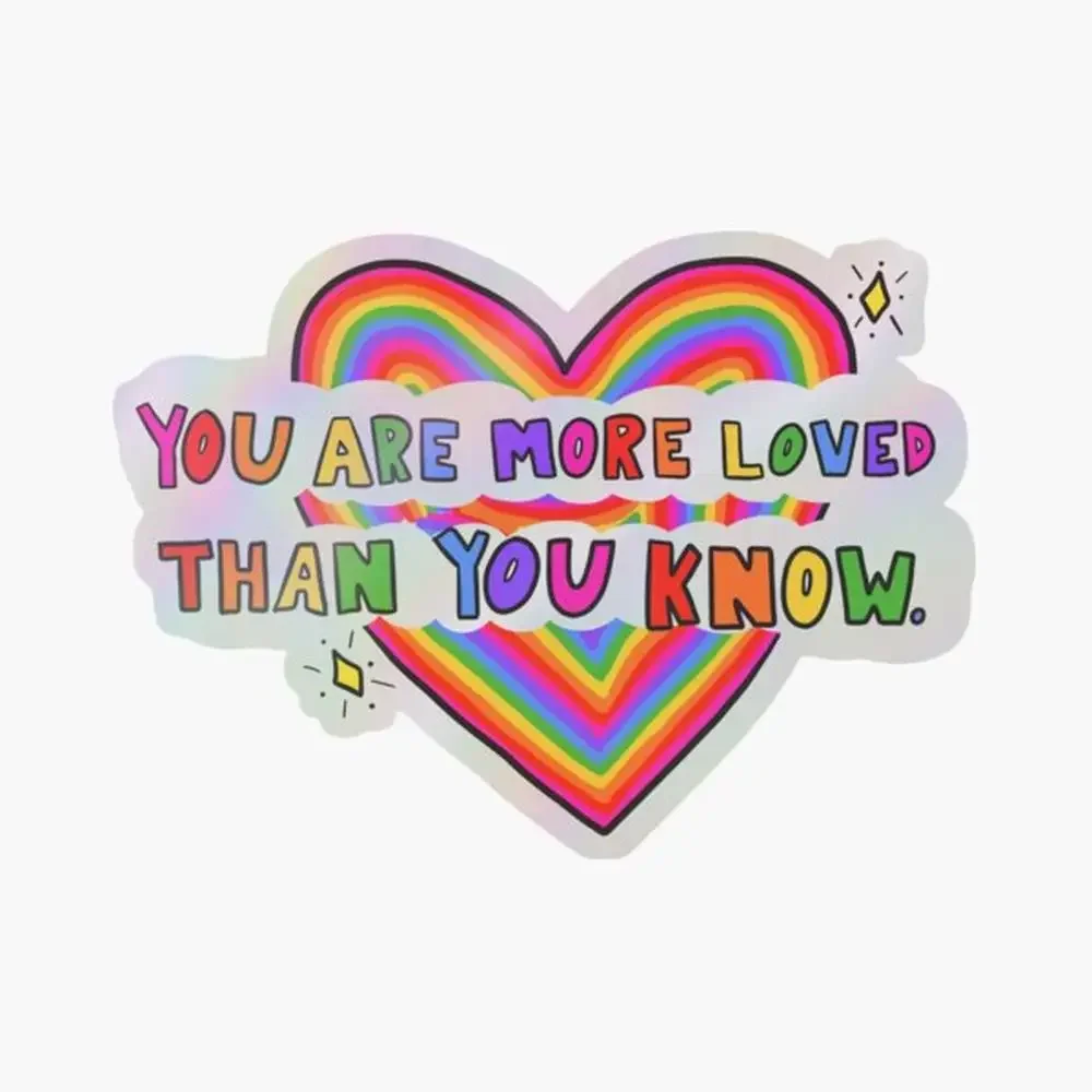 

You Are More Loved Holographic Sticker for Laptop Decor Bedroom Car Cute Cartoon Art Fashionable Public Suitcase