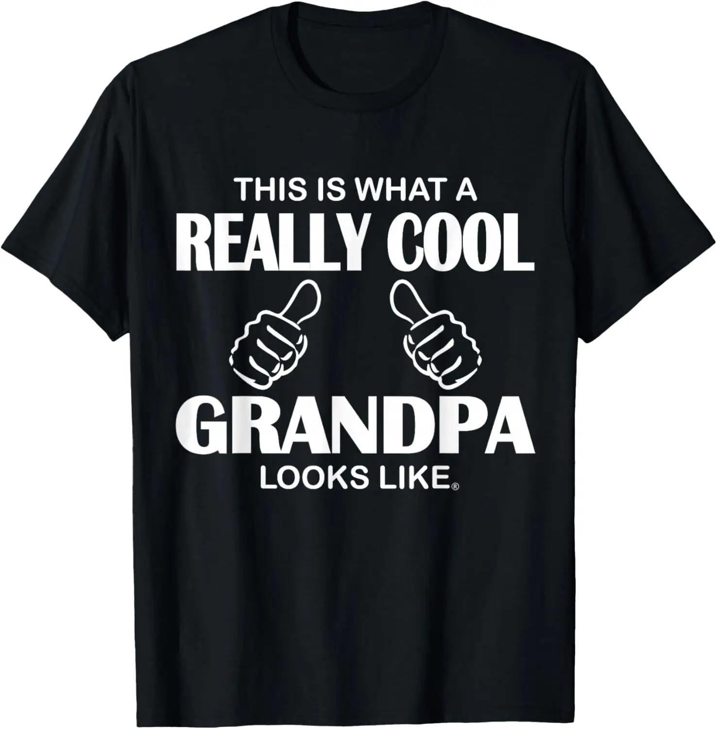 This Is What A Really Cool Grandpa Looks Like Funny T-Shirt Print Original Design Gifts T Shirts Streetwear Clothing Camisas