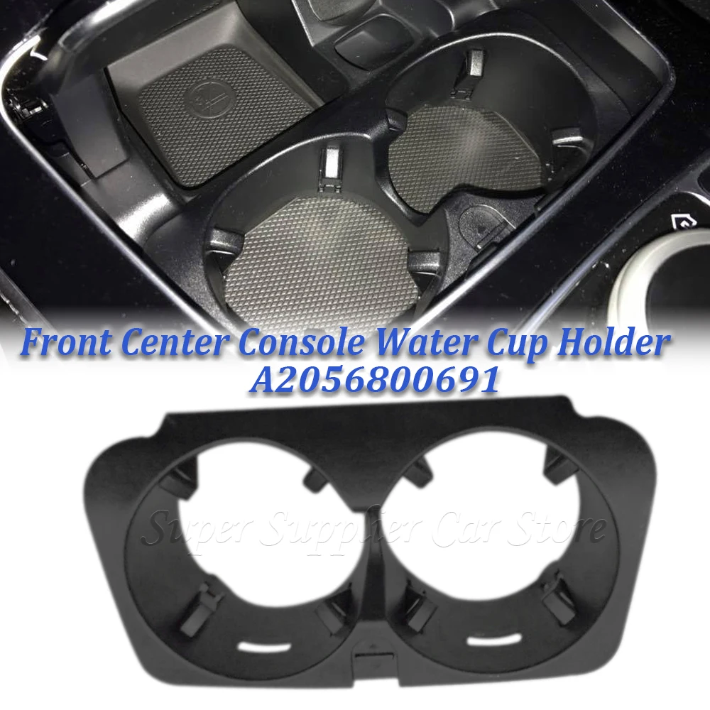 A2056800691 Front Center Console Water Cup Holder 1pc For Mercedes-Benz W205 W213 W253 W447 W467 Car Accessories