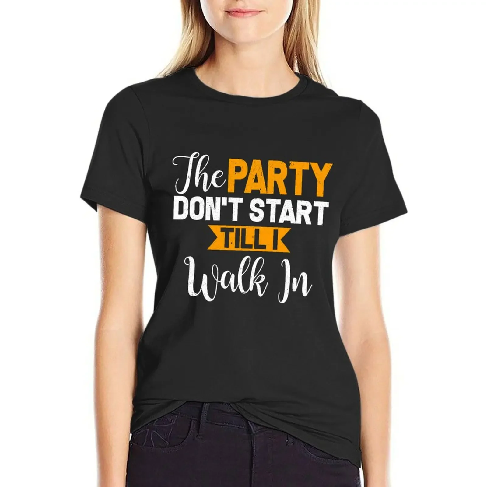 

The Party Don't Start Till I Walk In T-Shirt kawaii clothes funnys plus sizes blacks t-shirt dress for Women long
