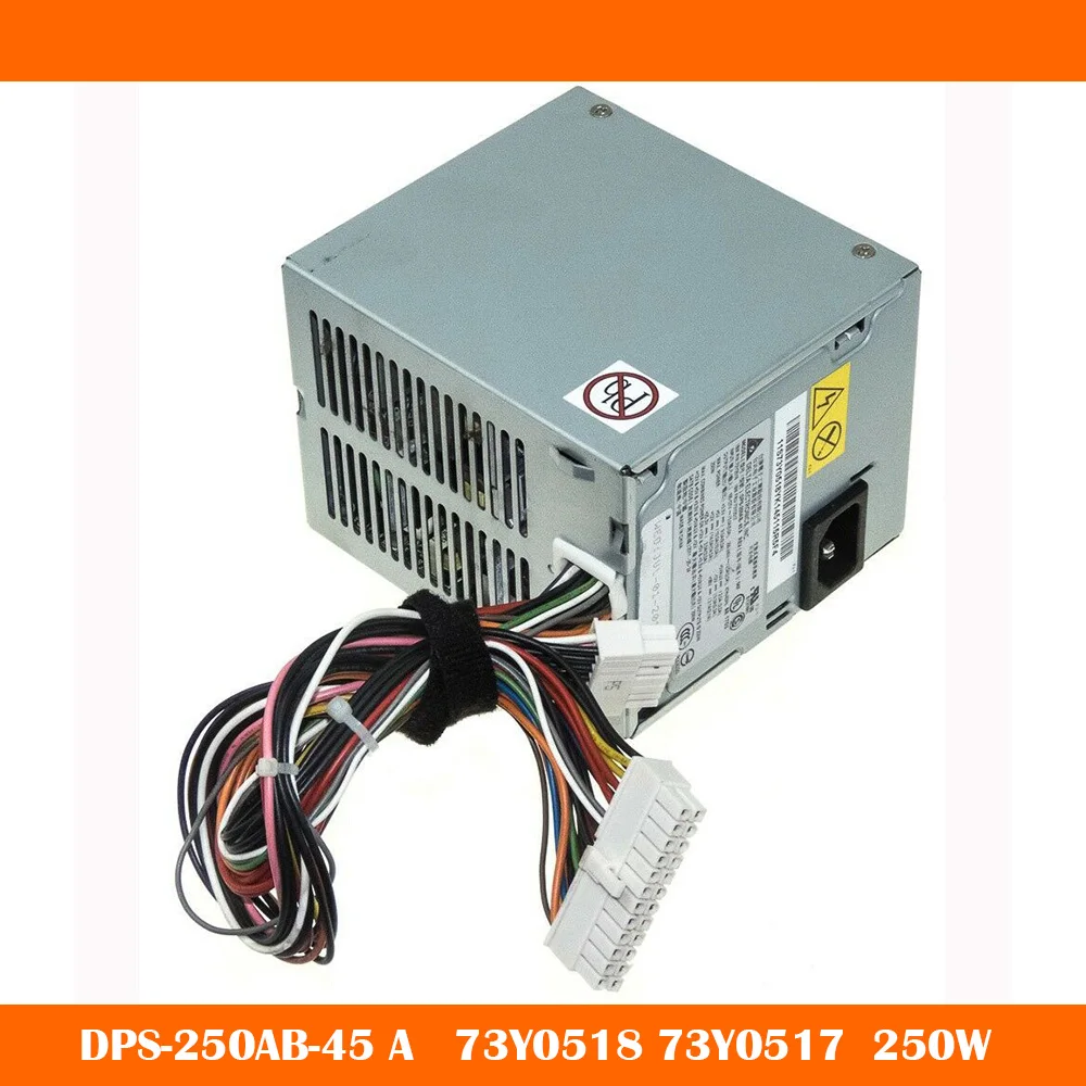 High Quality For IBM SurePOS 700 Series 250W Power Supply  DPS-250AB-45 A 73Y0518 73Y0517 Fast Ship