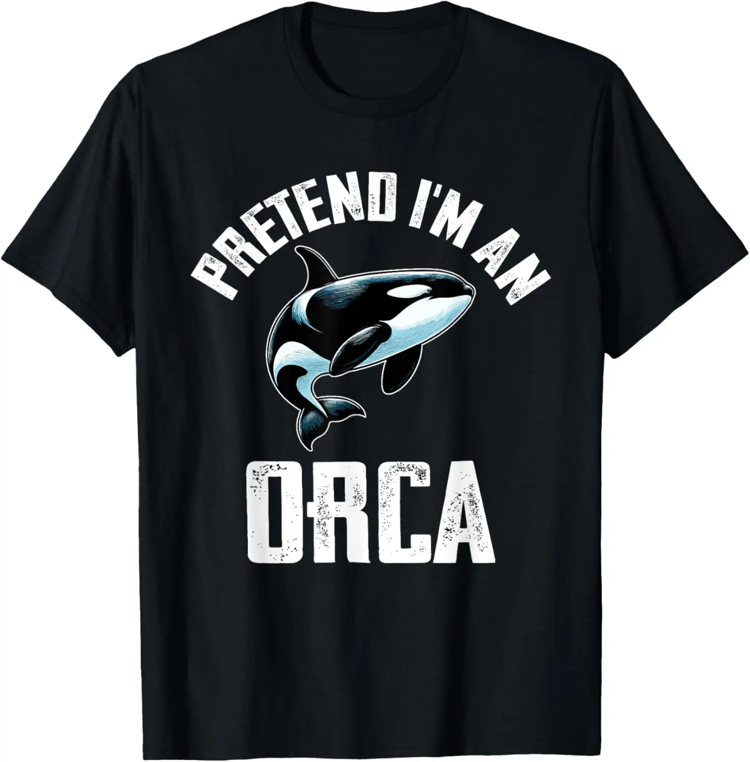 

Pretend I Am An Orca Costume Orcas Funny Halloween T-Shirt