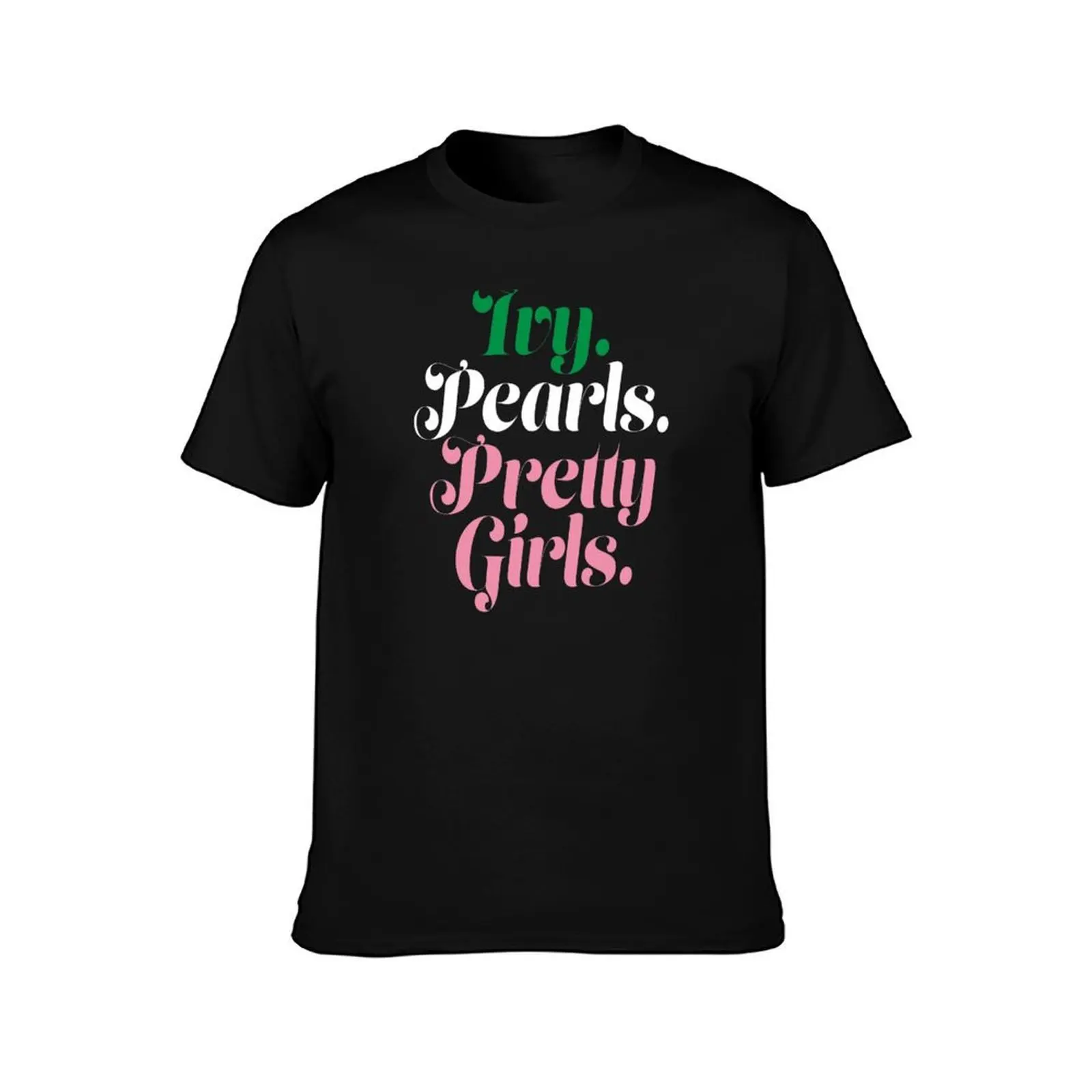 Ivy Pearls Pretty Girls T-Shirt Tough Fabric Work Tee T-Shirt
