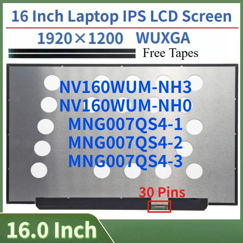 

16.0"Laptop LCD Screen For NV160WUM-NH3 NV160WUM-NH0 MNG007QS4-1 MNG007QS4-2 MNG007QS4-3 Display Matrix Panel 1920x1200 30Pins