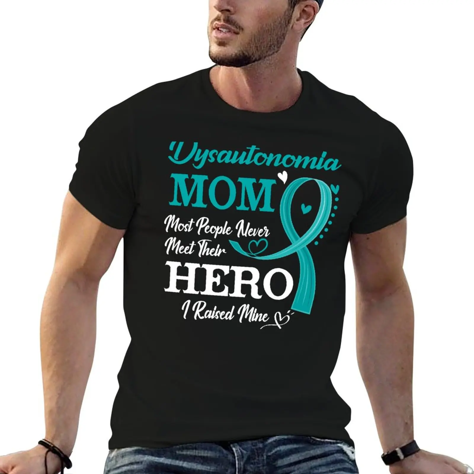 Proud Dysautonomia Mom Most People Never Meet Their Hero I Raised Mine Dysautonomia Awareness Fitted T-ShirtT-Shirt