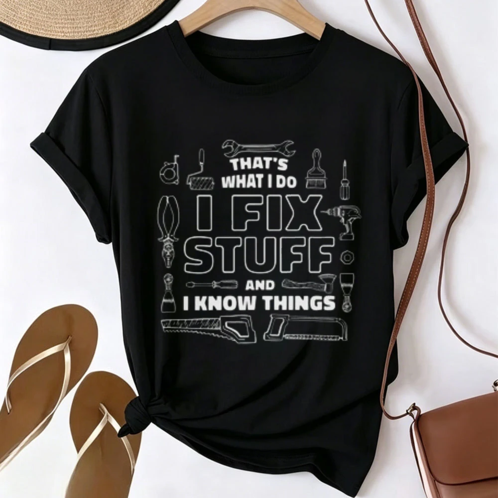 That's What I Do I Fix Stuff and I Know Things Graphic T Shirt Handyman Tools Wrench Drill Saw Print Casual Short Sleeve Tee Top