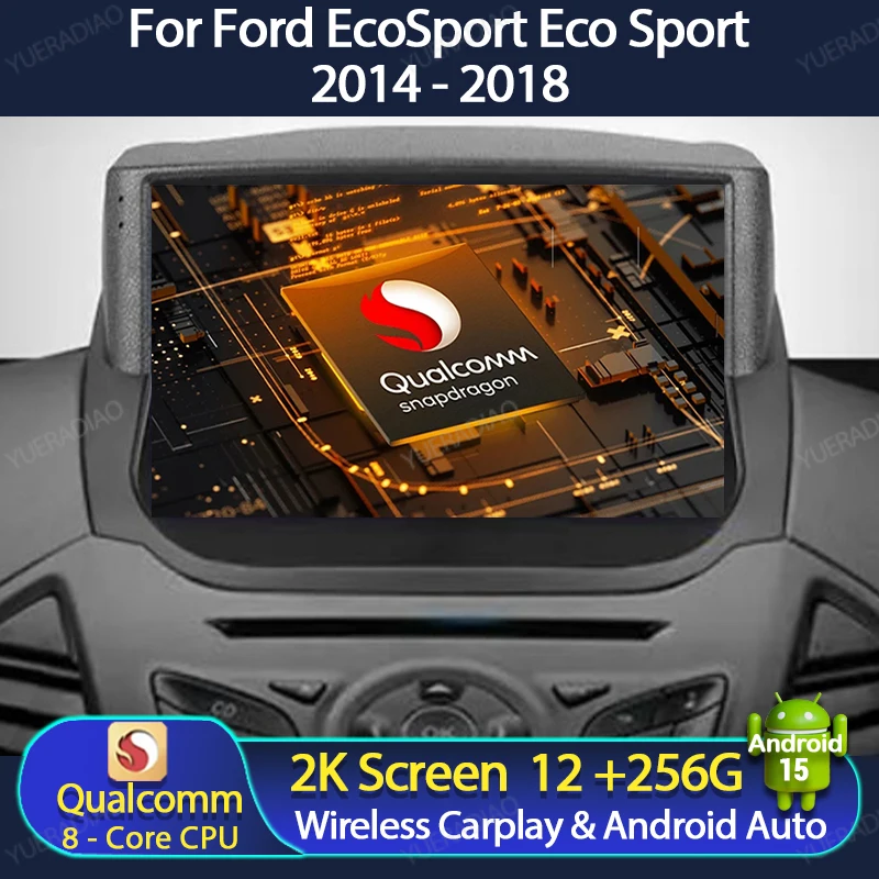

Android 15 Car Radio For Ford EcoSport Eco Sport 2014 - 2018 BT GPS NAVI 2DIN Multimedia Stereo Video Player Head Unit QLED