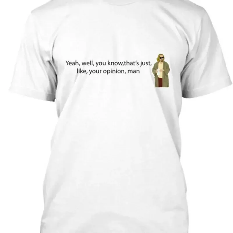 The Big Lebowski Store Yeah Well You Know Thats T Shirt Made in USA S to 5XL