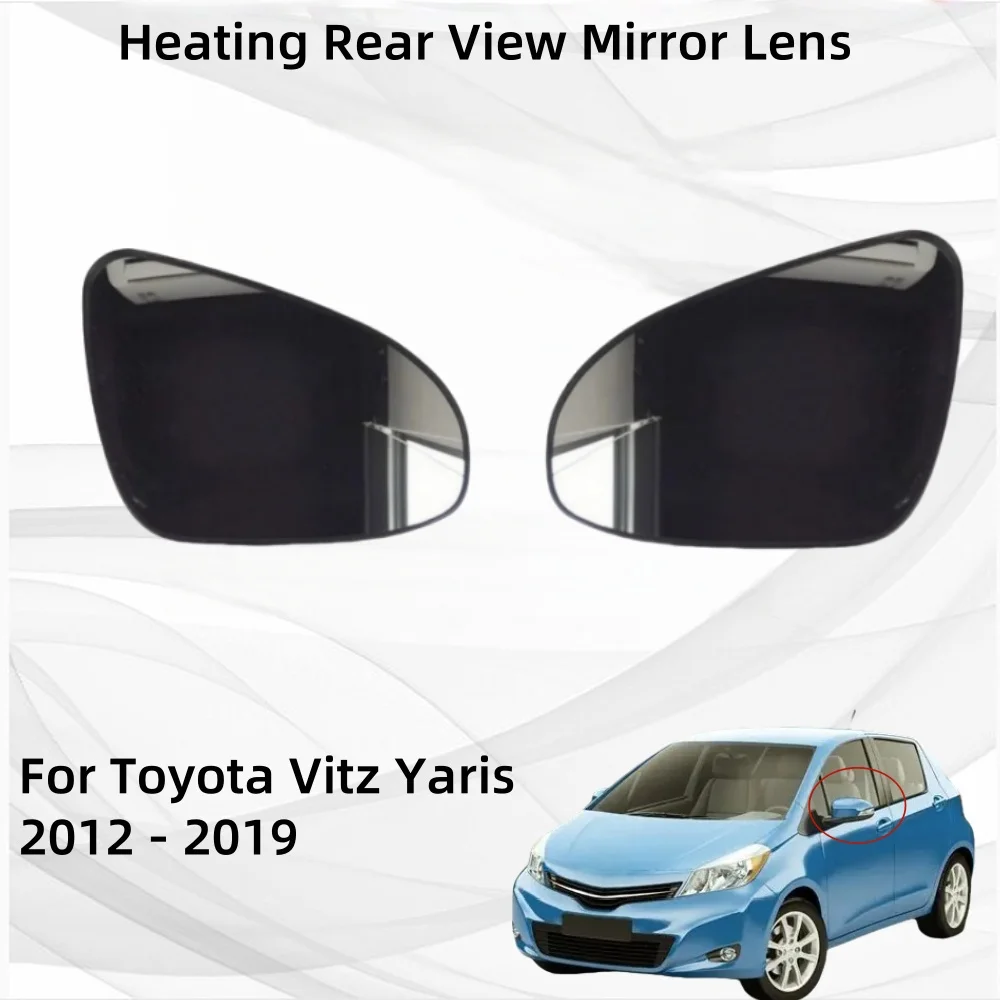 

Car Accessories Replace Housing For Toyota Vitz Yaris 2012 2013 2014 2015 2016 2017 2018 2019 Heating Rear View Mirror Lens
