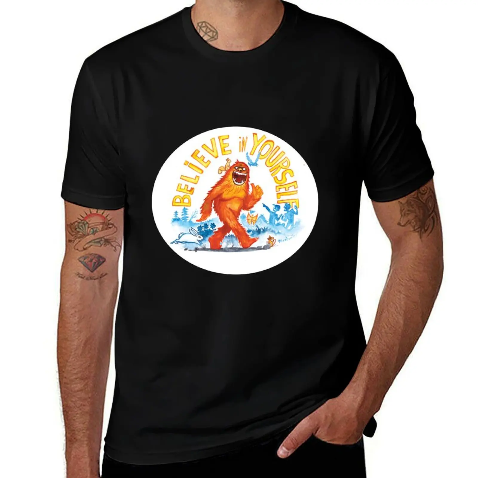 

Believe in Yourself! -Sasquatch T-Shirt man t shirts for men t shirt man casual T-Shirt