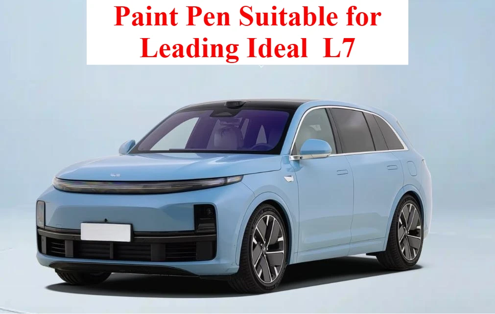 Paint Pen Suitable for Leading Ideal  Lixiang L7 Paint Fixer White Black Gray Silver Special Max Modificatior Car Touch-up color