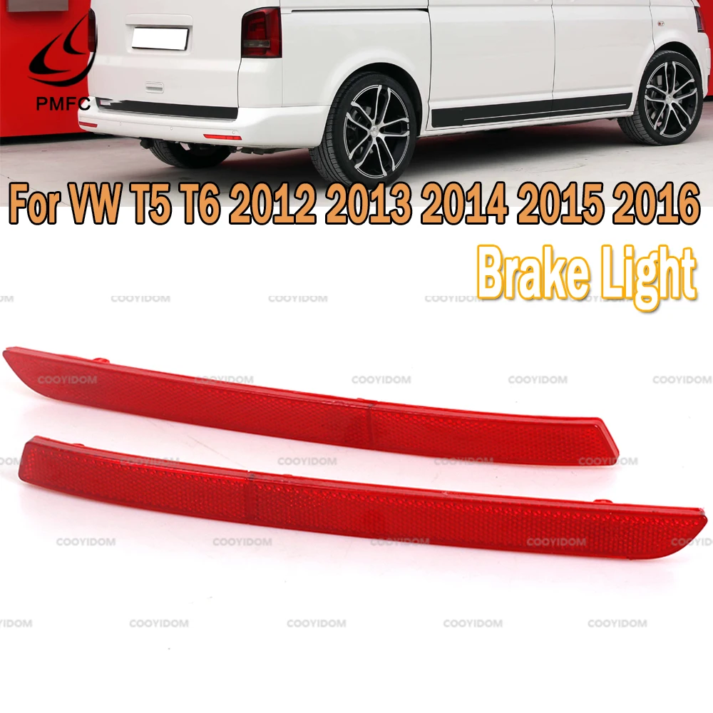 PMFC Tail Brake Light Rear Bumper Reflector Lamp Stop Lamp For VW T5 T6 2012 2013 2014 2015 2016 7E0945105A 7E0945106A 7E0945105