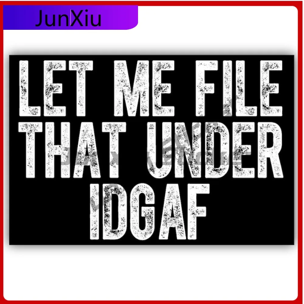 

Let Me File That Under Idgaf Vinyl Sticker Waterproof Scratch-proof Exterior Adult Humor Blue Collar Humor Car Truck Water Bottl