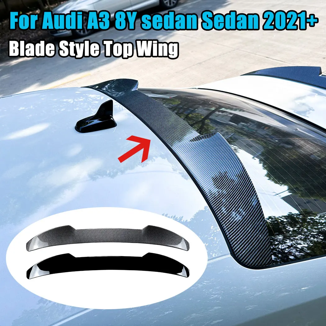 Car Top Blade Styling Tail Wing Splitter Spoiler Auto Roof Trunk Wing Body Fixed Wind Wing For Audi A3 8Y sedan Sedan 2021+