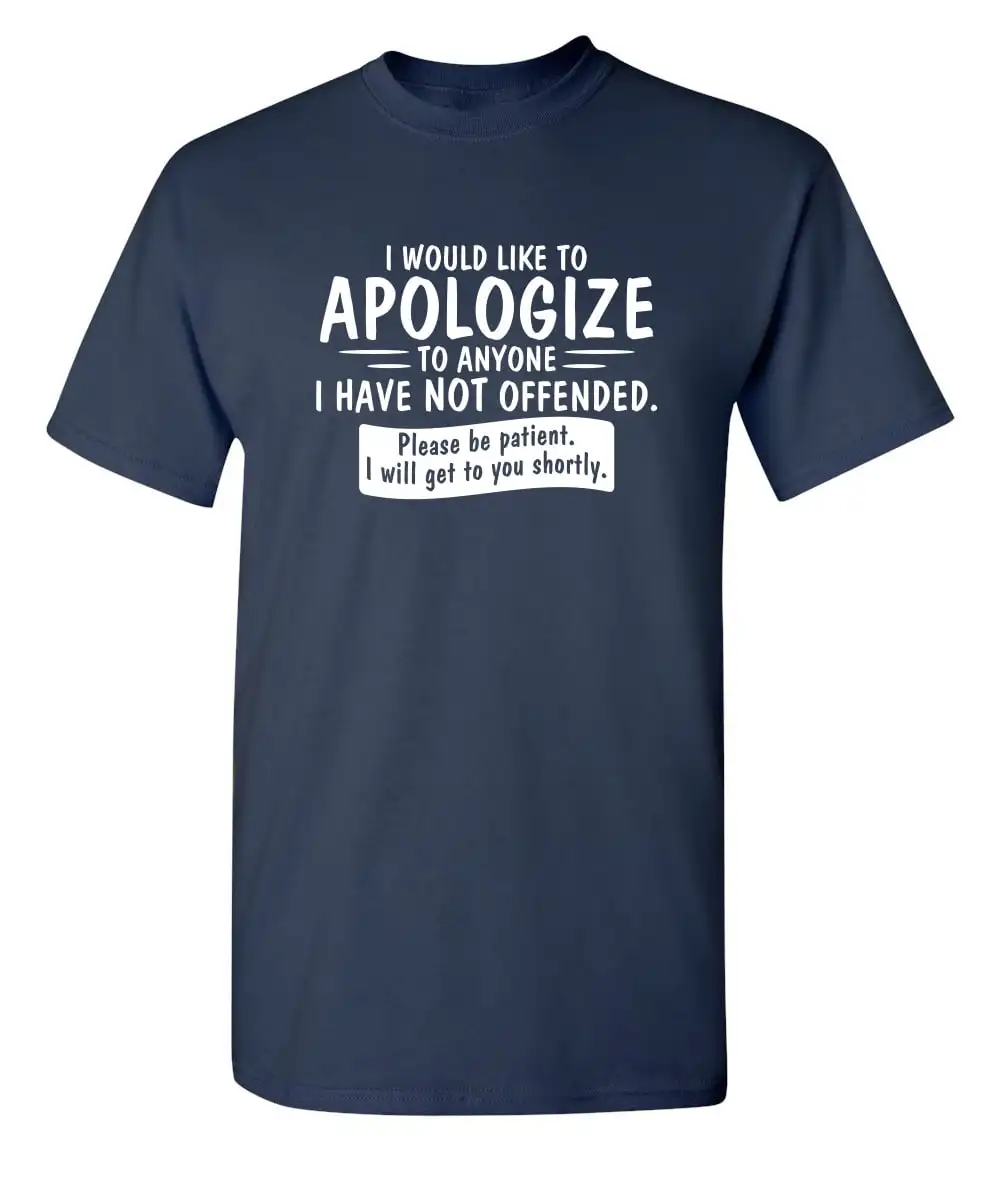 To Anyone I Have Not Offended Sarcastic Humor Graphic Novelty Funny Tall T Shirt Summer 100% Cotton Casual Fashion T-shirt Top