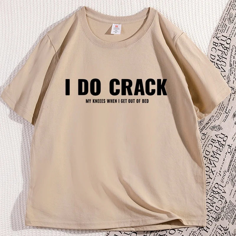 I DO CRACK my knees when i get out to bed t shirt Printed T-Shirt Graphic Tees for Men Women Summer Tops streetwear
