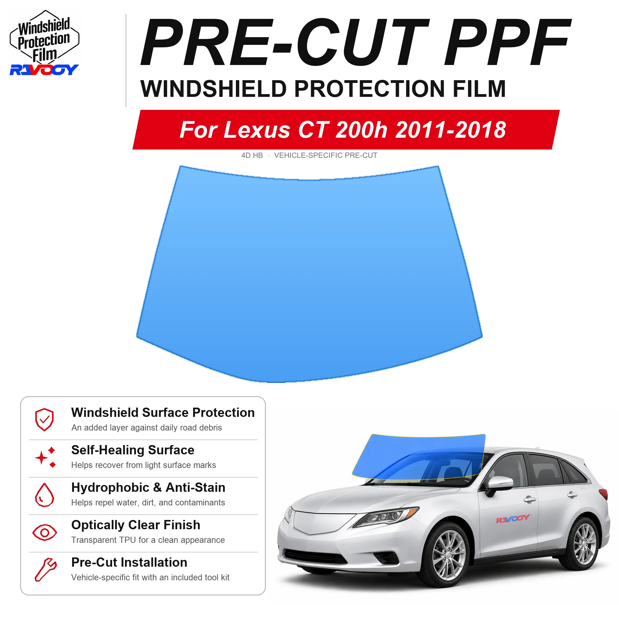 RAVOOY Pre-Cut Front Windshield Protection Film For Lexus CT 200h 4D HB 2011-2018 6.5mil Clear TPU UV Blocking Hydrophobic Kit