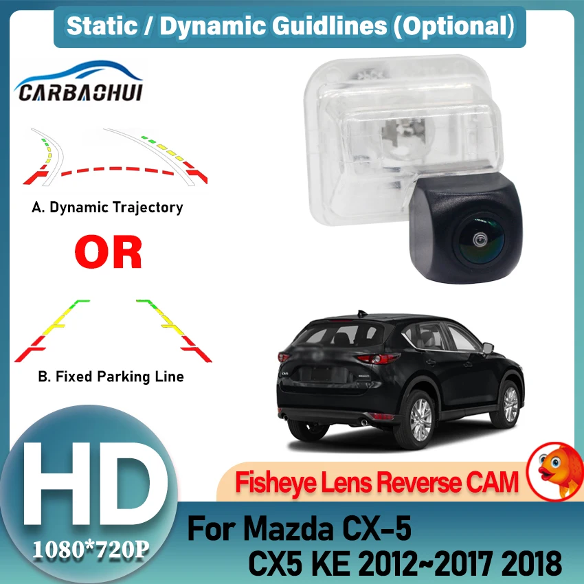 

Парковочная камера заднего вида для Mazda CX-5 CX5 KE 2012 ~ 2017 2018, водонепроницаемая резервная камера ночного видения с объективом «рыбий глаз»